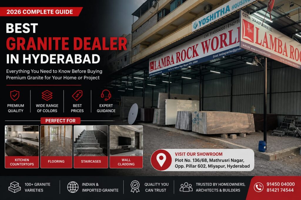 Best Granite Dealer in Hyderabad (2026): Complete Buying Guide | Lamba Rock World
