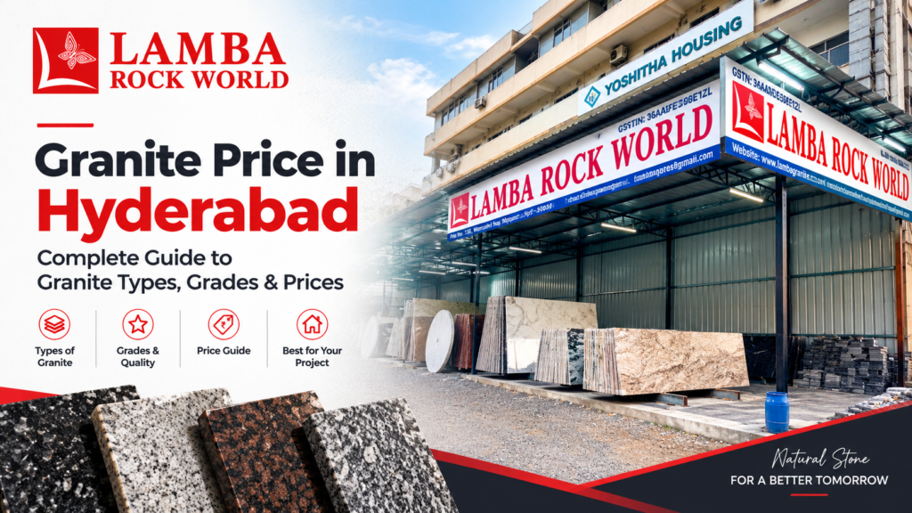 Granite Price in Hyderabad: Types, Grades & Prices